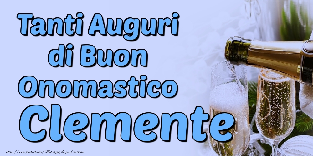 Tanti Auguri di Buon Onomastico Clemente - Cartoline onomastico con champagne