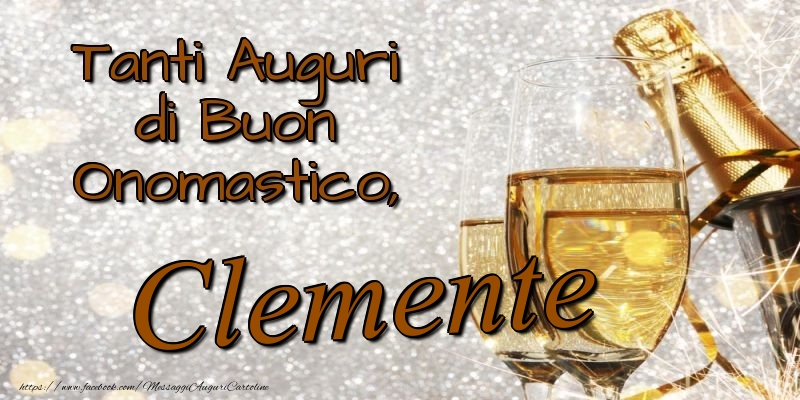Tanti Auguri di Buon Onomastico, Clemente - Cartoline onomastico con champagne