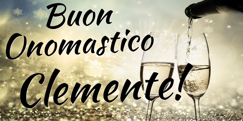 Buon Onomastico Clemente - Cartoline onomastico con champagne
