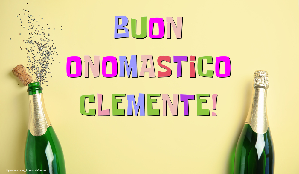 Buon Onomastico Clemente! - Cartoline onomastico con champagne