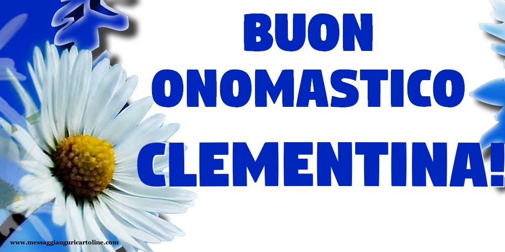 Buon Onomastico Clementina! - Cartoline onomastico