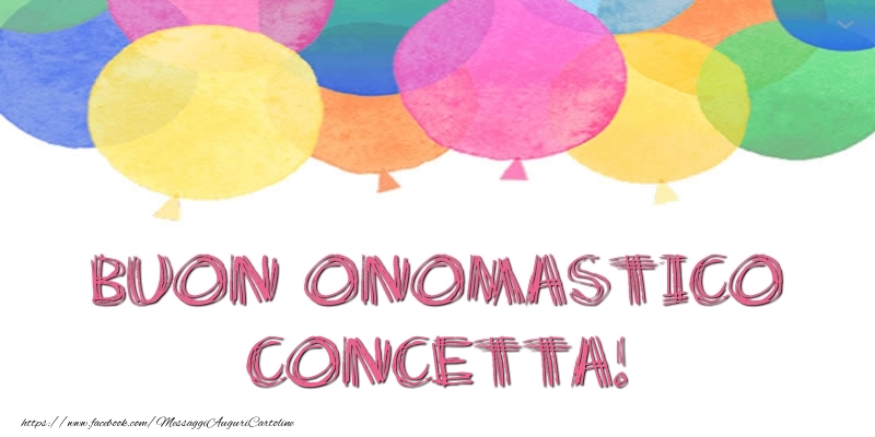Buon Onomastico Concetta! - Cartoline onomastico con palloncini
