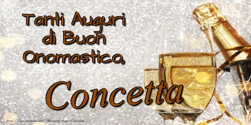 Tanti Auguri di Buon Onomastico, Concetta - Cartoline onomastico con champagne