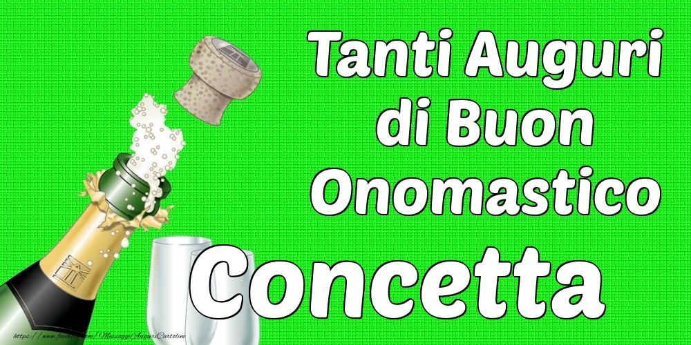 Tanti Auguri di Buon Onomastico Concetta - Cartoline onomastico con champagne