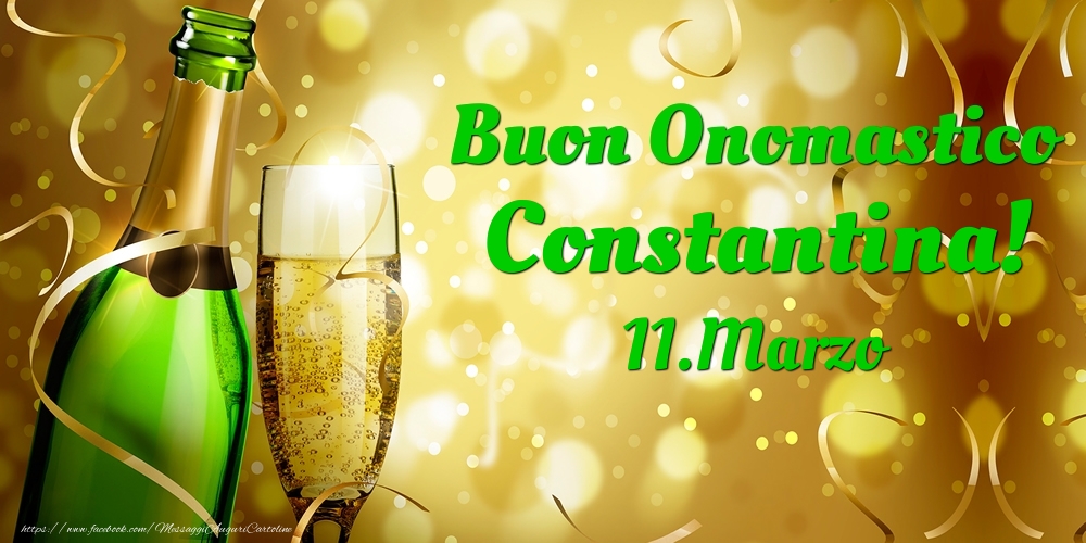  Buon Onomastico Constantina! 11.Marzo - - Cartoline onomastico