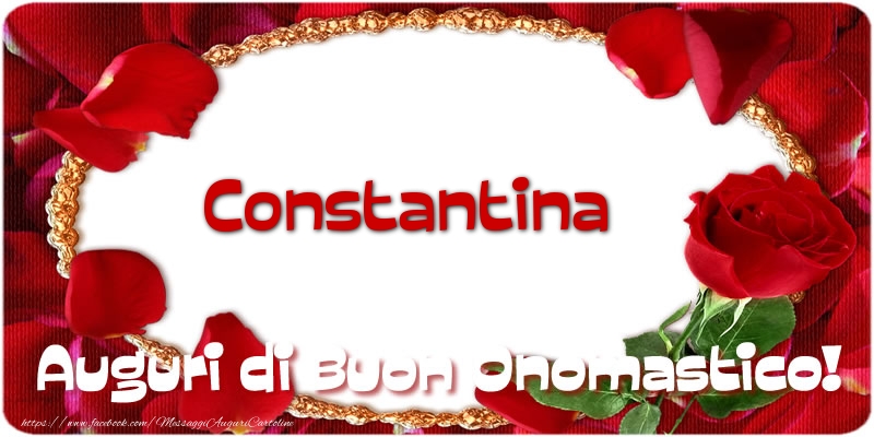 Constantina Auguri di Buon Onomastico! - Cartoline onomastico con rose