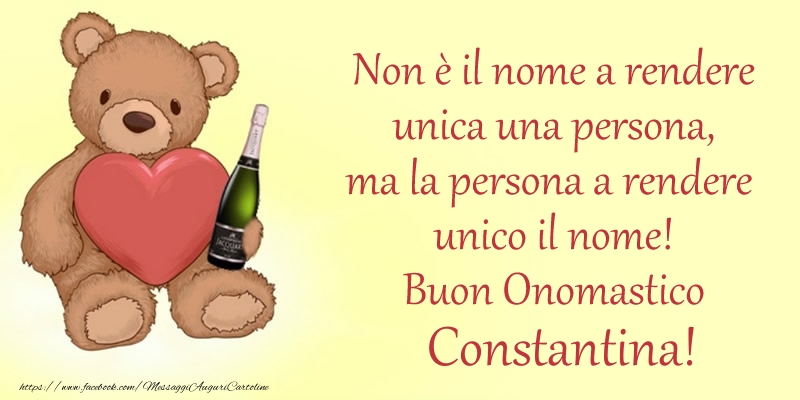 Non è il nome a rendere unica una persona, ma la persona a rendere  unico il nome! Buon Onomastico Constantina! - Cartoline onomastico con animali