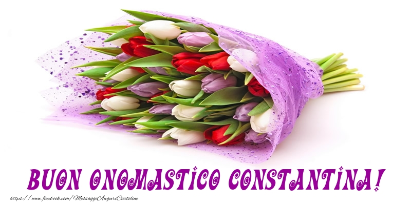 Buon Onomastico Constantina! - Cartoline onomastico con mazzo di fiori