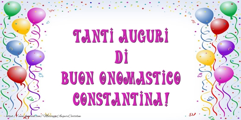 Tanti Auguri di Buon Onomastico Constantina! - Cartoline onomastico con palloncini