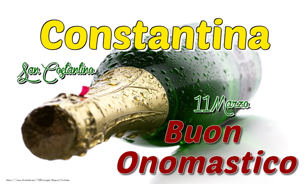 11 Marzo San Costantino -  Buon onomastico Constantina - Cartoline onomastico
