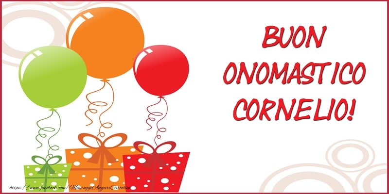 Buon Onomastico Cornelio! - Cartoline onomastico con regalo