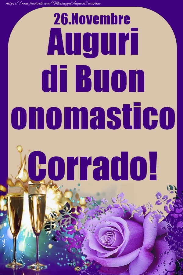 26.Novembre - Auguri di Buon Onomastico  Corrado! - Cartoline onomastico