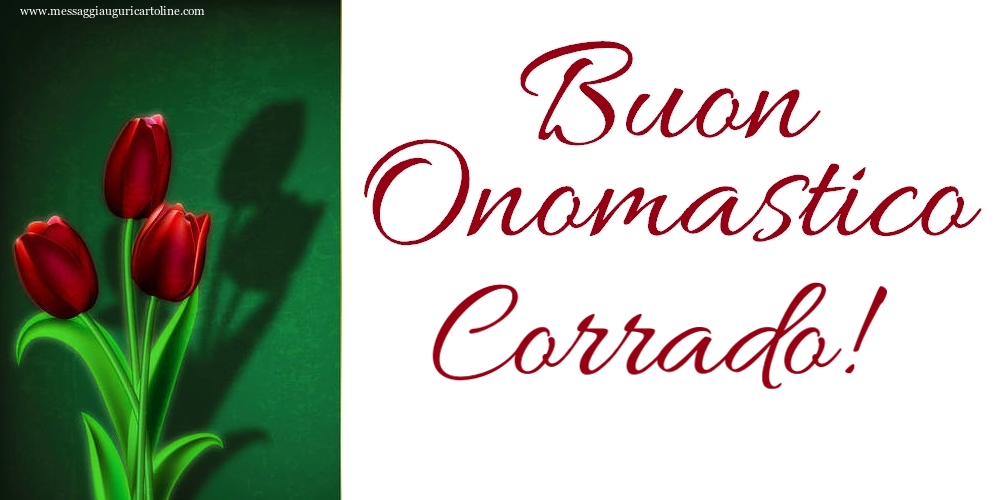 Buon Onomastico Corrado! - Cartoline onomastico