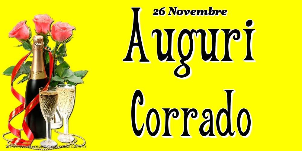 26 Novembre - Auguri Corrado! - Cartoline onomastico