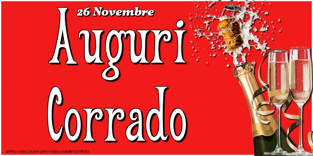 26 Novembre - Auguri Corrado! - Cartoline onomastico