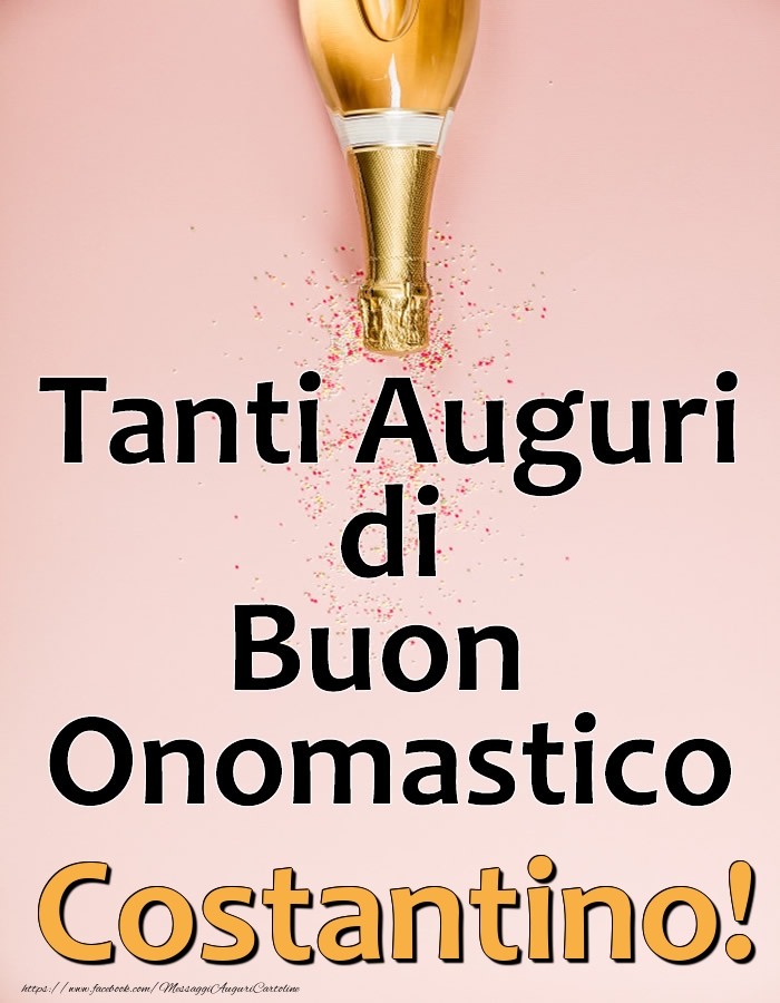 Tanti Auguri di Buon Onomastico Costantino! - Cartoline onomastico con champagne