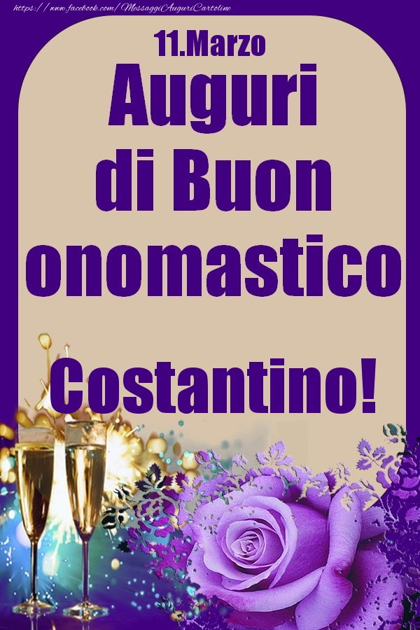 11.Marzo - Auguri di Buon Onomastico  Costantino! - Cartoline onomastico