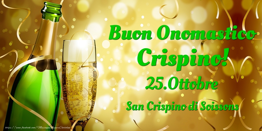 Buon Onomastico Crispino! 25.Ottobre - San Crispino di Soissons - Cartoline onomastico