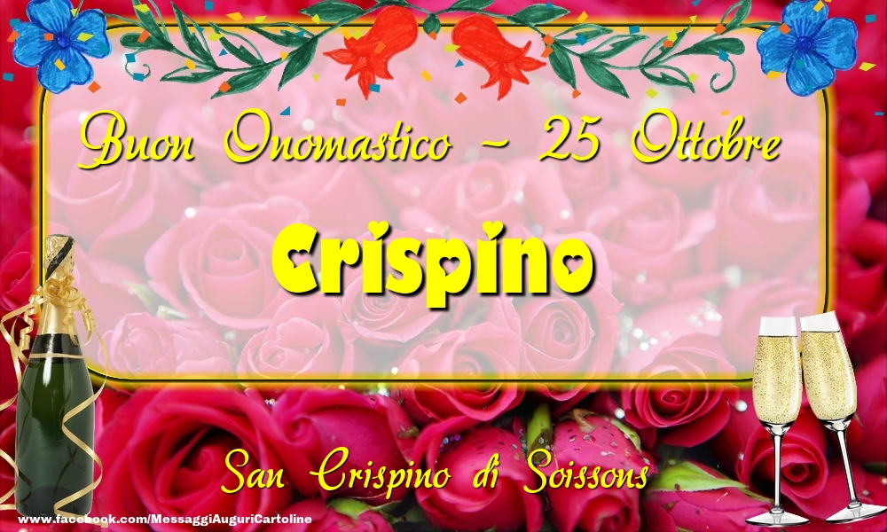San Crispino di Soissons Buon Onomastico, Crispino! 25 Ottobre - Cartoline onomastico