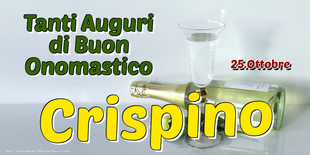 25.Ottobre - Tanti Auguri di Buon Onomastico Crispino - Cartoline onomastico