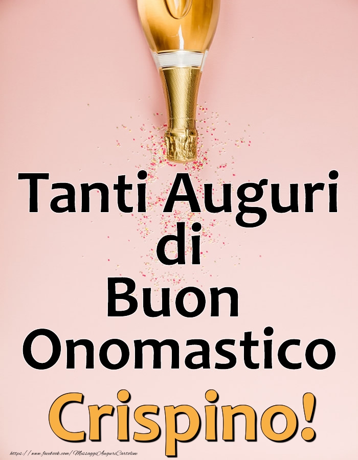 Tanti Auguri di Buon Onomastico Crispino! - Cartoline onomastico con champagne