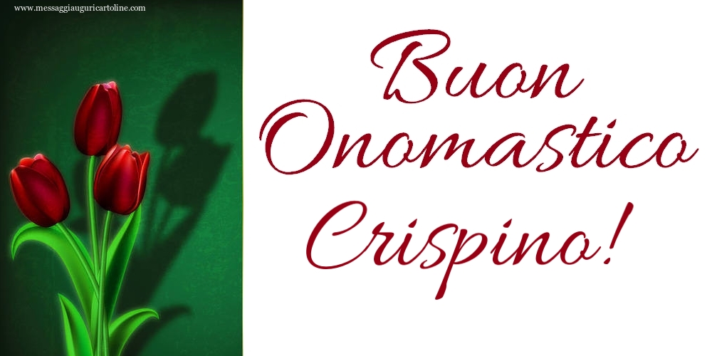 Buon Onomastico Crispino! - Cartoline onomastico