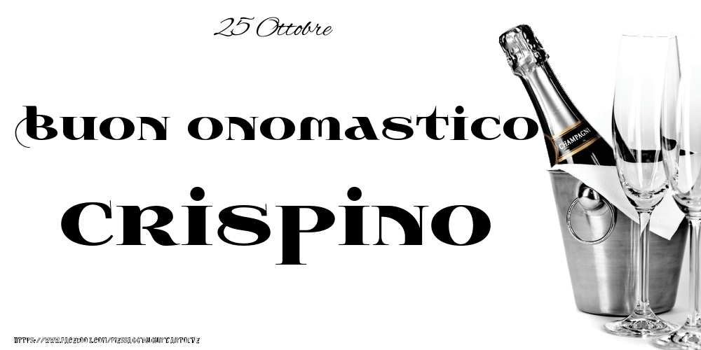 25 Ottobre - Buon onomastico Crispino! - Cartoline onomastico