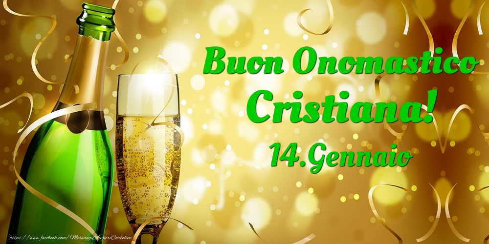 Buon Onomastico Cristiana! 14.Gennaio - - Cartoline onomastico