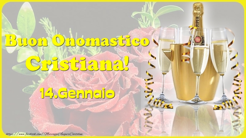Buon Onomastico Cristiana! 14.Gennaio - - Cartoline onomastico