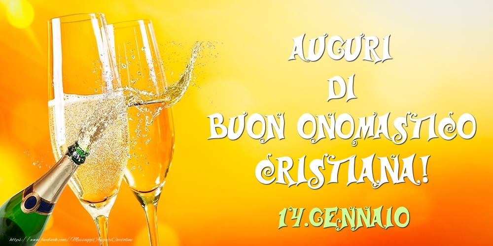 Auguri di Buon Onomastico Cristiana! 14.Gennaio - Cartoline onomastico