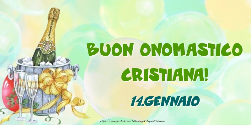 Buon Onomastico, Cristiana! 14.Gennaio - Cartoline onomastico