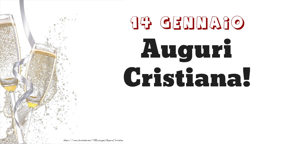 Auguri Cristiana! 14 Gennaio - Cartoline onomastico