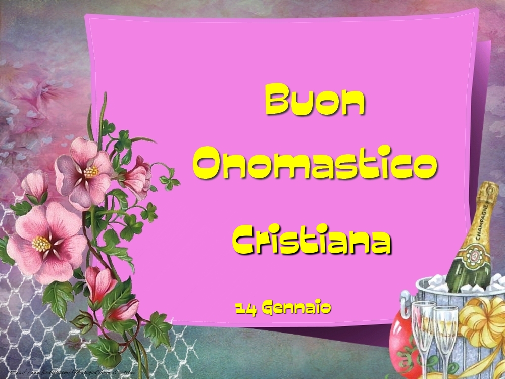 Buon Onomastico, Cristiana! 14 Gennaio - Cartoline onomastico