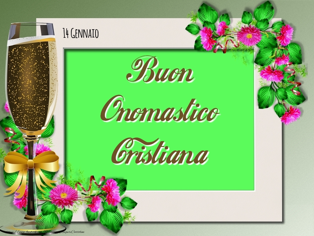 Buon Onomastico, Cristiana! 14 Gennaio - Cartoline onomastico