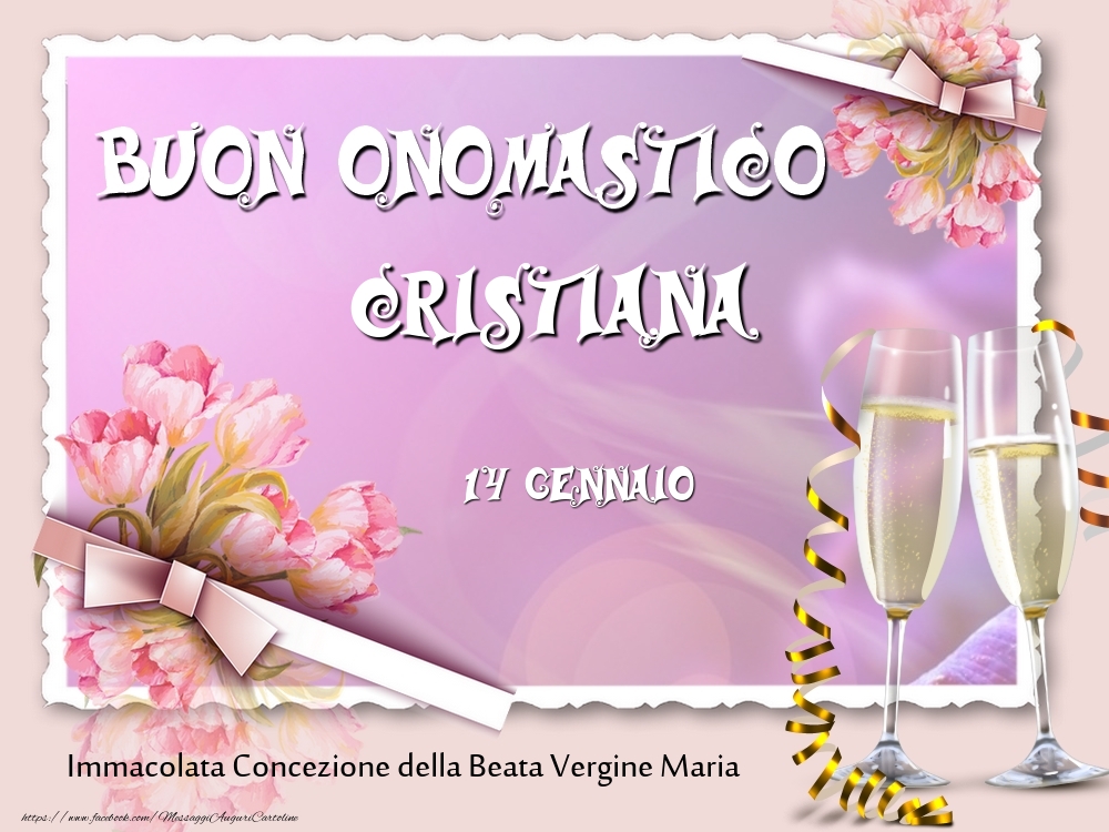 Buon Onomastico, Cristiana! 14 Gennaio - Cartoline onomastico