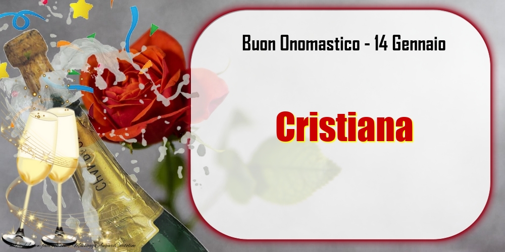 Buon Onomastico, Cristiana! 14 Gennaio - Cartoline onomastico