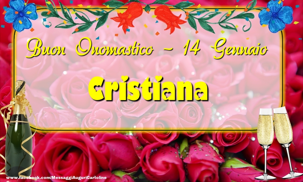 Buon Onomastico, Cristiana! 14 Gennaio - Cartoline onomastico