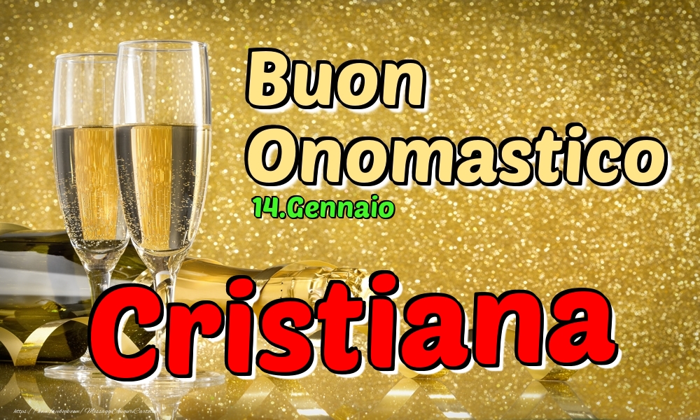 14.Gennaio - Buon Onomastico Cristiana! - Cartoline onomastico