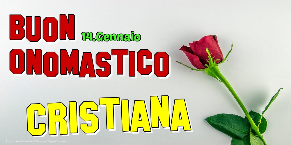 14.Gennaio - Buon Onomastico Cristiana! - Cartoline onomastico