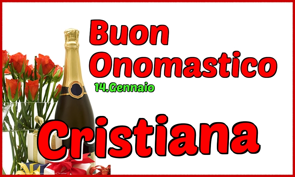 14.Gennaio - Buon Onomastico Cristiana! - Cartoline onomastico