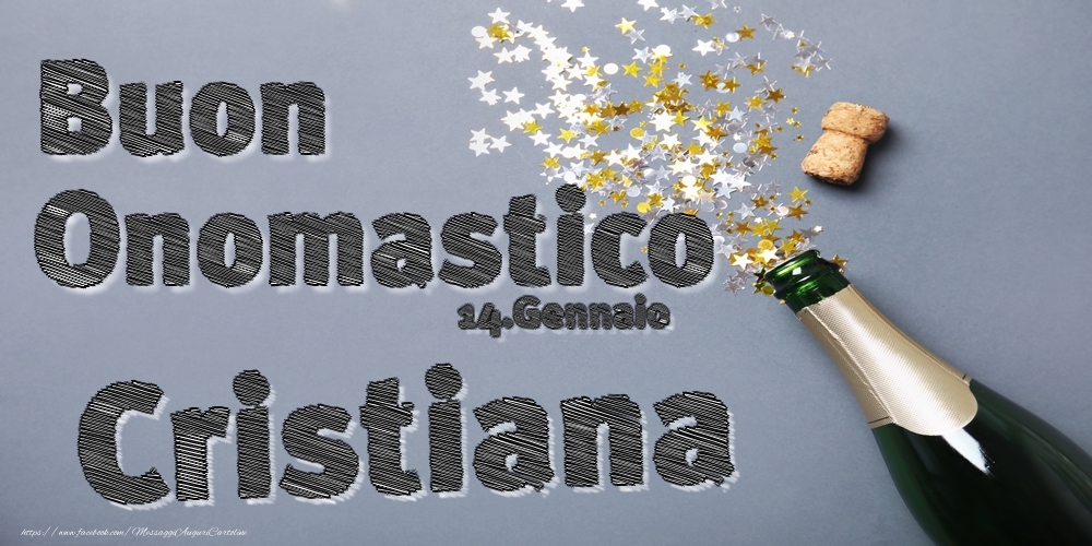 14.Gennaio - Buon Onomastico Cristiana! - Cartoline onomastico