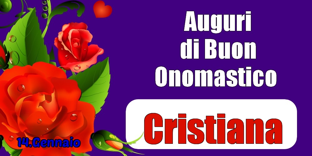 14.Gennaio - Auguri di Buon Onomastico  Cristiana! - Cartoline onomastico