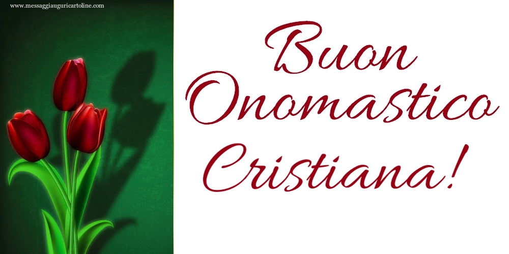 Buon Onomastico Cristiana! - Cartoline onomastico