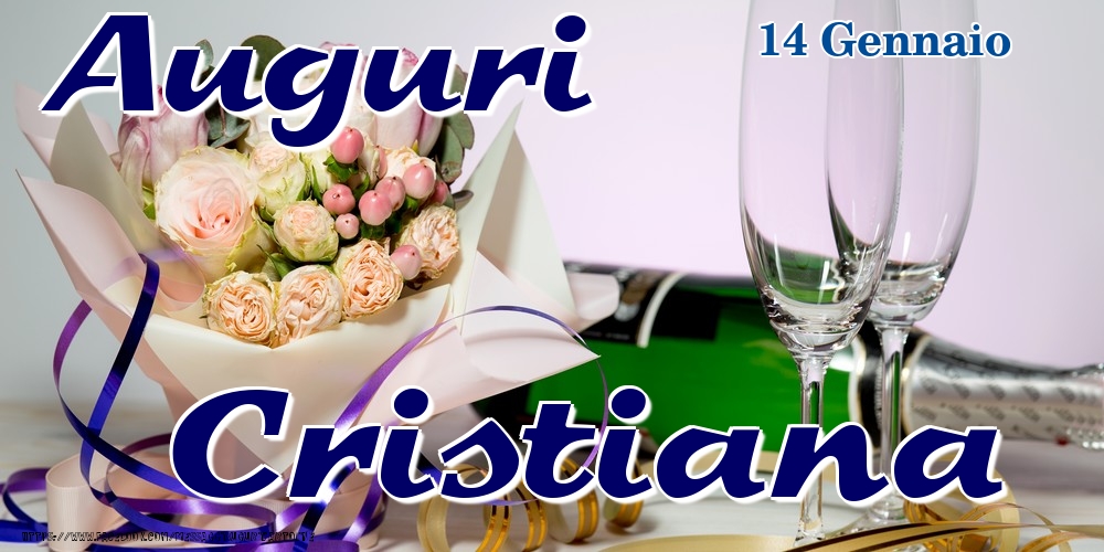 14 Gennaio - Auguri Cristiana! - Cartoline onomastico