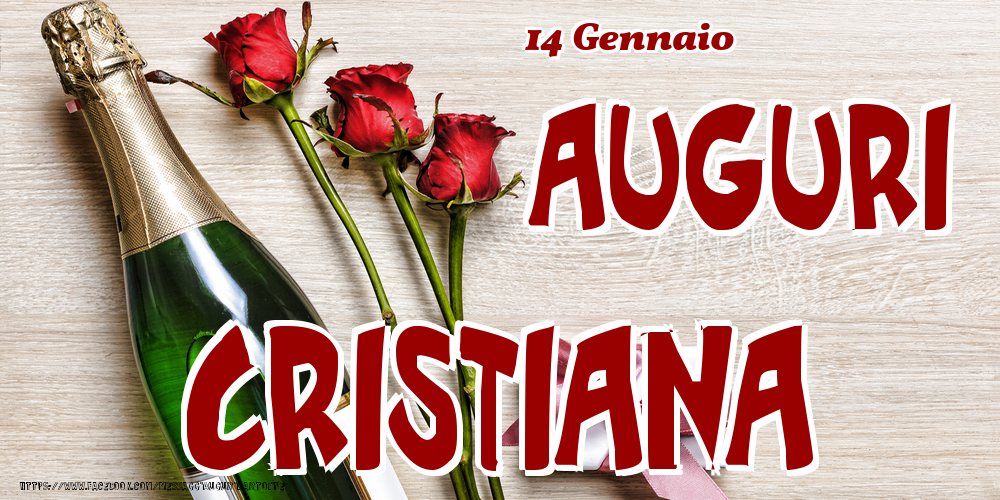 14 Gennaio - Auguri Cristiana! - Cartoline onomastico