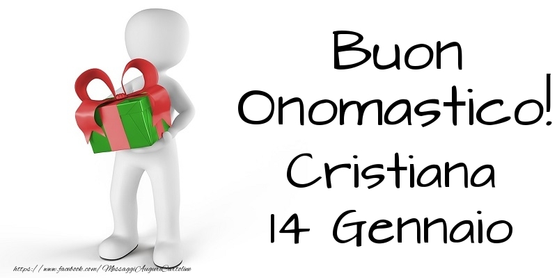 Buon Onomastico  Cristiana! 14 Gennaio - Cartoline onomastico