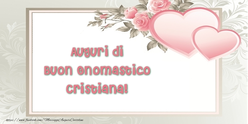 Auguri di Buon Onomastico Cristiana! - Cartoline onomastico con il cuore