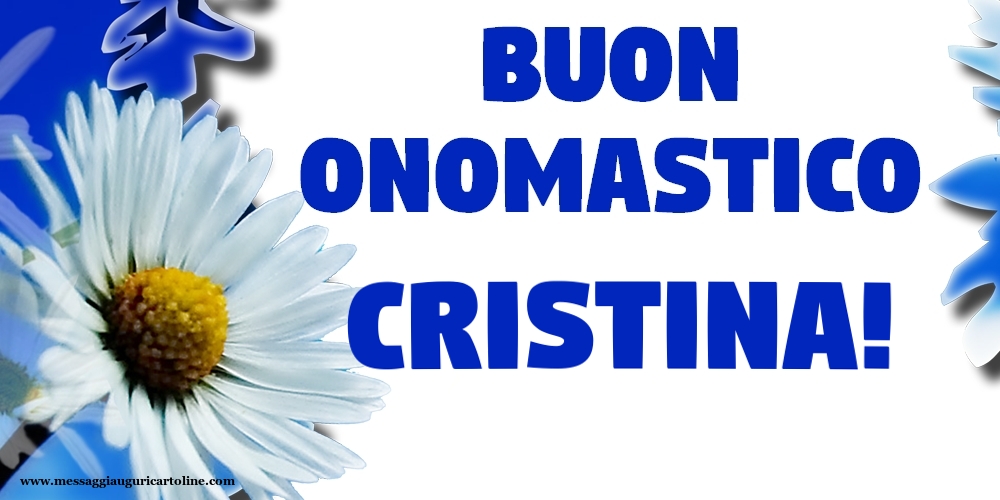 Buon Onomastico Cristina! - Cartoline onomastico