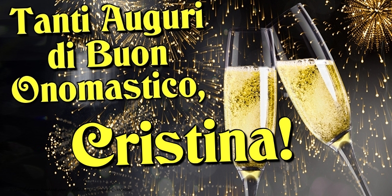 Tanti Auguri di Buon Onomastico, Cristina - Cartoline onomastico con champagne