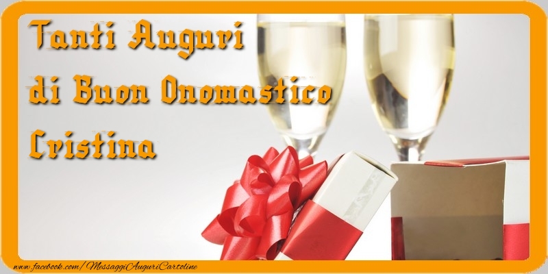 Tanti Auguri di Buon Onomastico Cristina - Cartoline onomastico con regalo